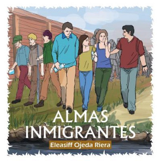 Könyv Almas Inmigrantes Profr Eleasiff Ojeda Riera