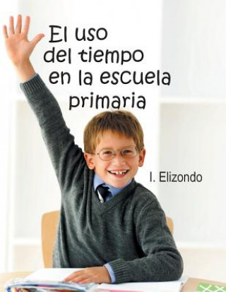 Książka USO del Tiempo En La Escuela Primaria I. Elizondo