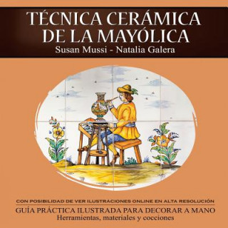 Книга Tecnica ceramica de la mayolica Susan Mussi-Natalia Galera