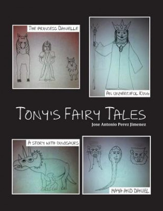 Könyv Tony's Fairy Tales Jose Antonio Perez Jimenez