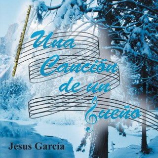 Carte Cancion de Un Sueno Jesus Garcia