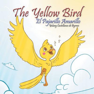 Carte Yellow Bird / El Pajarillo Amarillo Yolany Castellanos De Byrnes