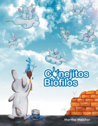 Könyv Conejitos Biofilos Martha Melchor