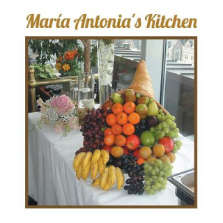 Kniha Maria Antonia's Kitchen Rosa Nunez