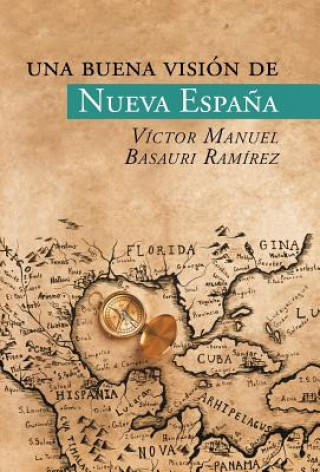 Carte buena vision de Nueva Espana Victor Manuel Basauri Ramirez