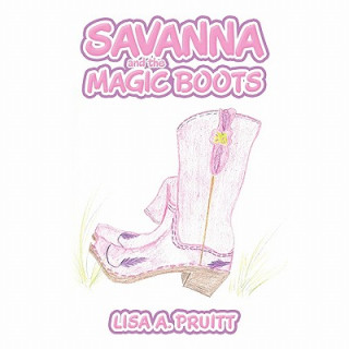 Kniha Savanna and the Magic Boots Lisa A. Pruitt