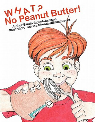 Книга WHAT? No Peanut Butter! Evetta Blount-Jackson