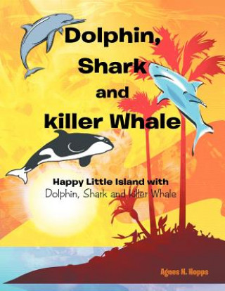 Carte Dolphin, Shark and Killer Whale Agnes N. Hopps