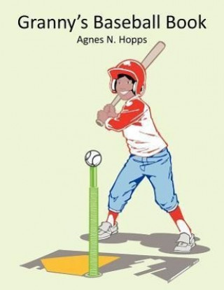 Könyv Granny's Baseball Book Agnes N. Hopps