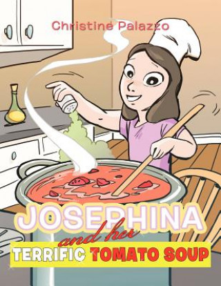 Kniha Josephina and Her Terrific Tomato Soup Christine Palazzo