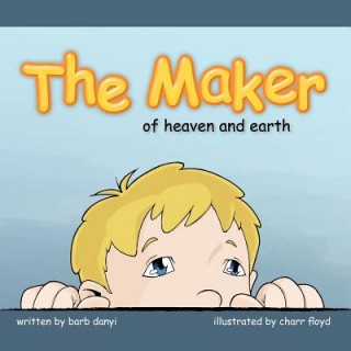 Buch MAKER of Heaven and Earth Barb Danyi