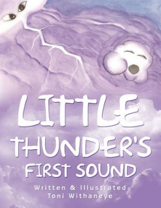 Kniha Little Thunder's First Sound Toni Withaneye