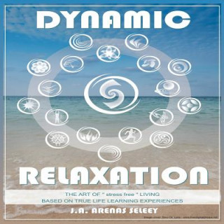 Könyv Dynamic Relaxation J. A. Arenas Seleey