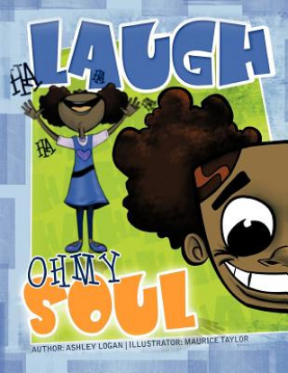 Książka Laugh Oh My Soul Ashley Logan