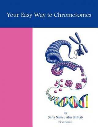 Knjiga Your Easy Way to Chromosomes Sana Nimer Abu Shihab