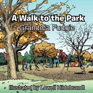 Kniha Walk to the Park Grandma Fudgie