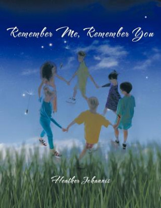 Kniha Remember Me, Remember You Heather Johannis