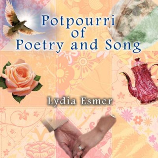 Kniha Potpourri of Poetry and Song Lydia Esmer