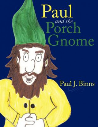 Carte Paul and the Porch Gnome Paul J. Binns