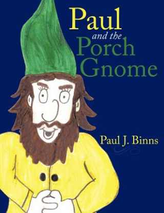 Book Paul and the Porch Gnome Paul J. Binns