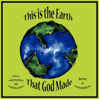 Carte This is the Earth That God Made Ashley Steen Reich