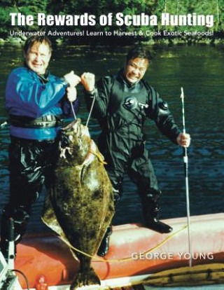 Könyv Rewards of Scuba Hunting George Young