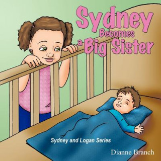Könyv Sydney Becomes a Big Sister Dianne Branch