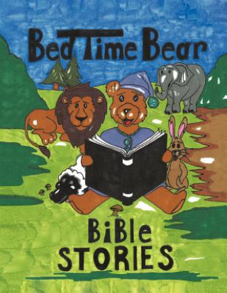 Kniha BedTime Bear Bible Stories Stories of the Bible