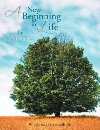 Könyv New Beginning in Life by God's Grace W Thomas Greenwell-Sr.