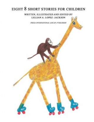 Книга Eight 8 Short Stories for Children Lillian Lopez- Jackson