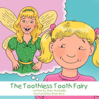 Könyv Toothless Tooth Fairy Mary Rutledge