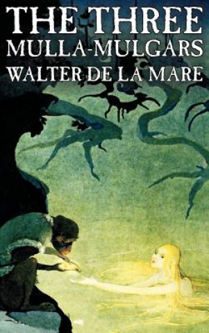 Kniha The Three Mulla-Mulgars Walter de La Mare