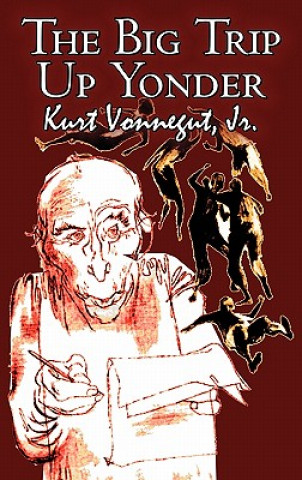 Könyv The Big Trip Up Yonder Kurt Vonnegut