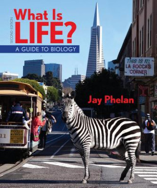 Könyv What Is Life? a Guide to Biology (High School) Jay Phelan