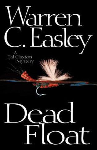 Książka Dead Float: A Cal Claxton Oregon Mystery Warren C. Easley