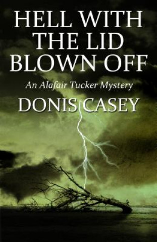 Libro Hell with the Lid Blown Off Donis Casey