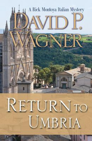 Könyv Return to Umbria: A Rick Montoya Italian Mystery David P. Wagner