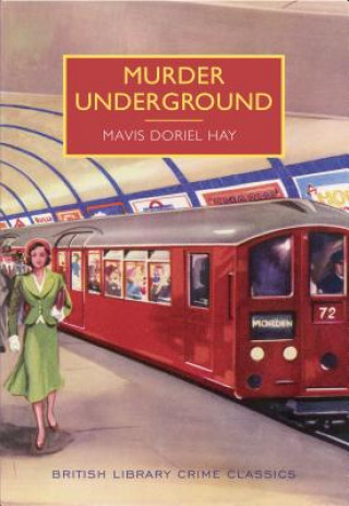 Kniha Murder Underground: A British Library Crime Classic Mavis Hay