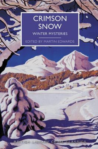 Könyv Crimson Snow: A British Library Crime Classic Martin Edwards