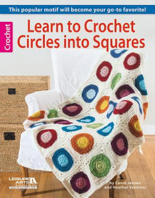 Kniha Learn to Crochet Circles Into Squares Candi Jensen