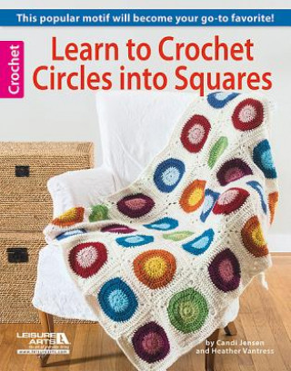 Βιβλίο Learn to Crochet Circles Into Squares Candi Jensen