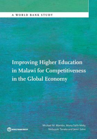 Kniha Improving Higher Education in Malawi for Competitiveness in the Global Economy Michael Mambo