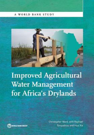 Kniha Improved agricultural water management for Africa's drylands Christopher Ward