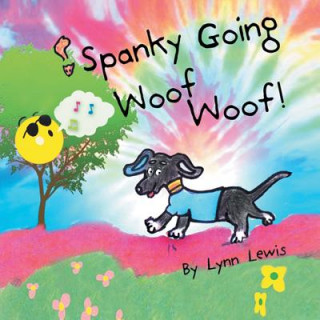 Kniha Spanky Going Woof Woof! Lynn Lewis