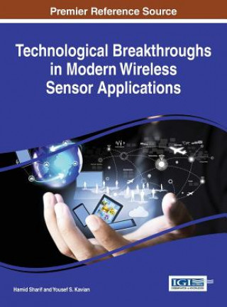 Knjiga Technological Breakthroughs in Modern Wireless Sensor Applications Hamid Sharif