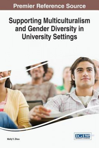 Kniha Supporting Multiculturalism and Gender Diversity in University Settings Molly Y Zhou