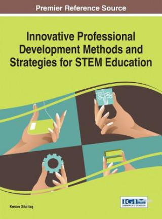 Könyv Innovative Professional Development Methods and Strategies for STEM Education Kenan Dikilitas