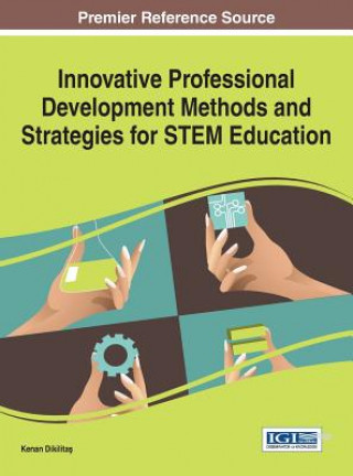 Knjiga Innovative Professional Development Methods and Strategies for STEM Education Kenan Dikilitas