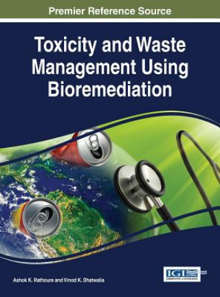 Книга Toxicity and Waste Management Using Bioremediation Ashok K. Rathoure