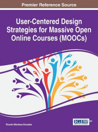 Könyv User-Centered Design Strategies for Massive Open Online Courses (Moocs) Ricardo Mendoza-Gonzalez